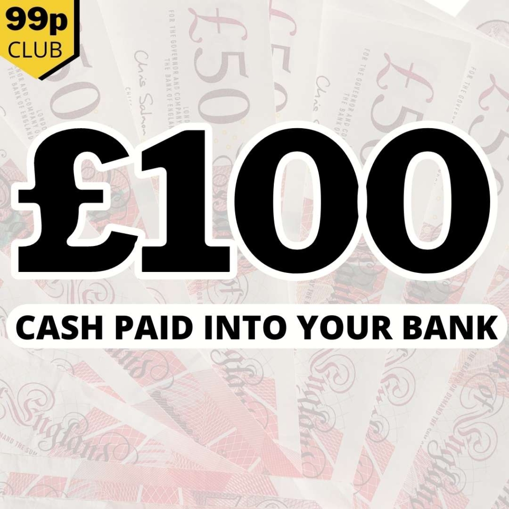 £100 Cash for 99p