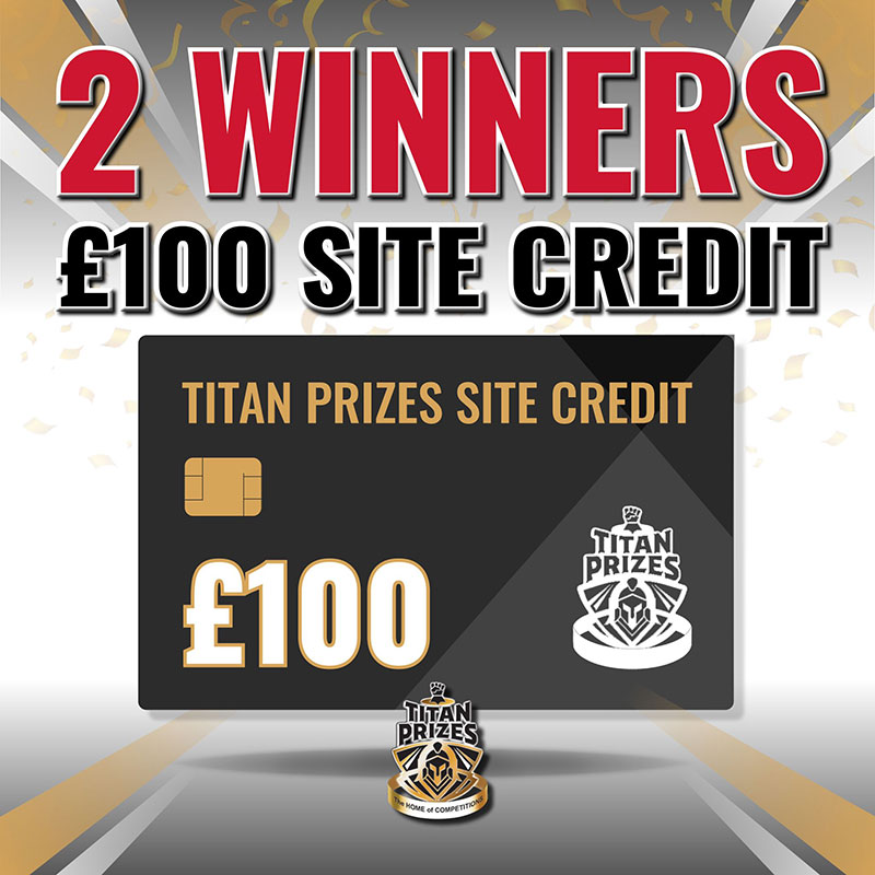 £100 Site Credit Competition - 2 Winners