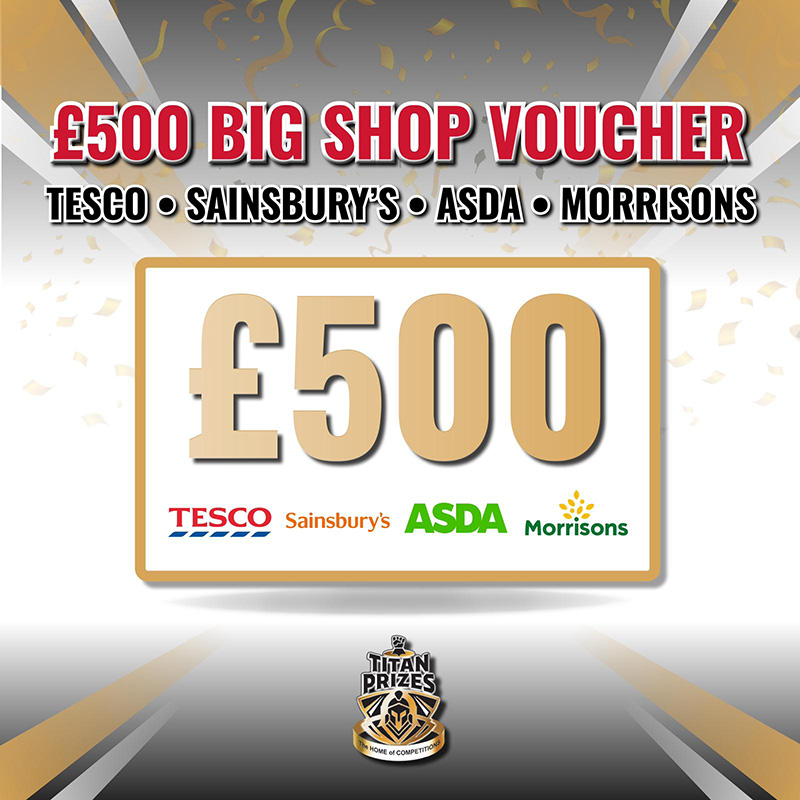 £500 Big Shop Voucher Competition